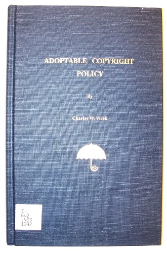 Stock image for Adoptable Copyright Policy: Copyright Policy and Manuals Designed for Adoption by Schools, Colleges & Universities (Copyright Information Bulletin S) for sale by Better World Books