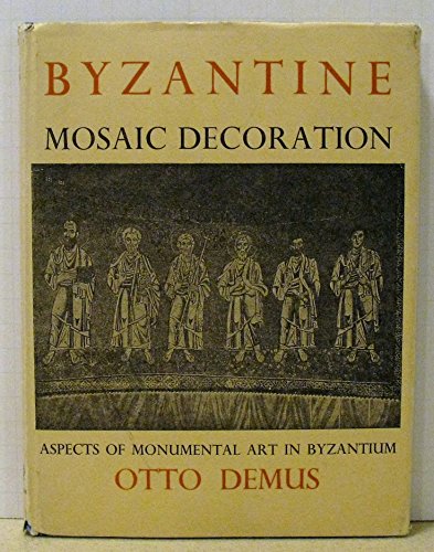 Stock image for Byzantine Mosaic Decoration : Aspects of Monumental Art in Byzantium for sale by Better World Books