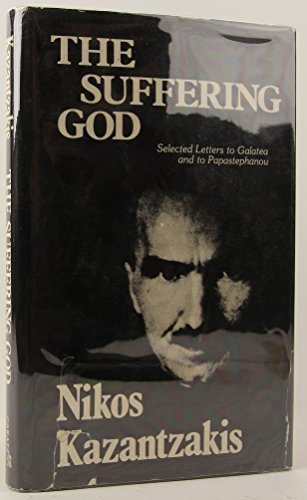 Stock image for The Suffering God: Selected Letters to Galatea and to Papastephanou for sale by Black Cat Hill Books