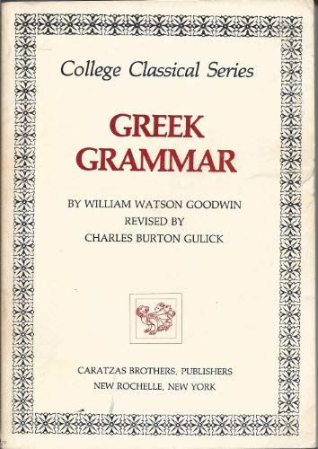 Stock image for Greek Grammar (College Classical Series) (English and Greek Edition) for sale by -OnTimeBooks-