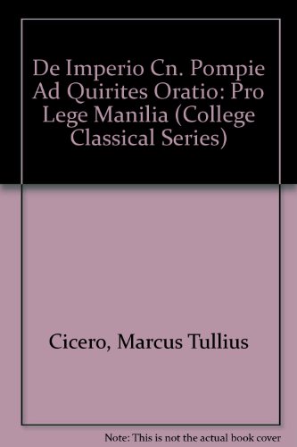 Stock image for De Imperio Cn. Pompie Ad Quirites Oratio: Pro Lege Manilia (College Classical Series) for sale by A Squared Books (Don Dewhirst)