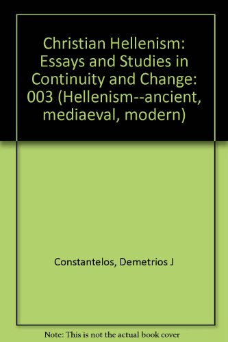 9780892415236: Christian Hellenism: Essays and Studies in Continuity and Change (Hellenism: Ancient, Mediaeval Modern, 13)