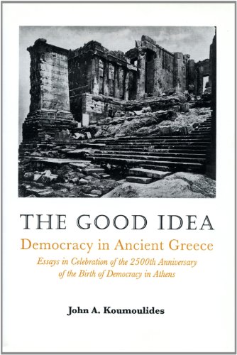 Beispielbild fr The Good Idea: Democracy and Ancient Greece : Essays in Celebration of the 2500th Anniversary of Its Birth in Athens zum Verkauf von Colewood Books