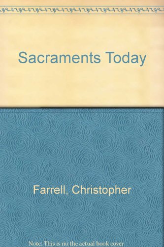 Stock image for The sacraments today: Their meaning and celebration for sale by ThriftBooks-Atlanta
