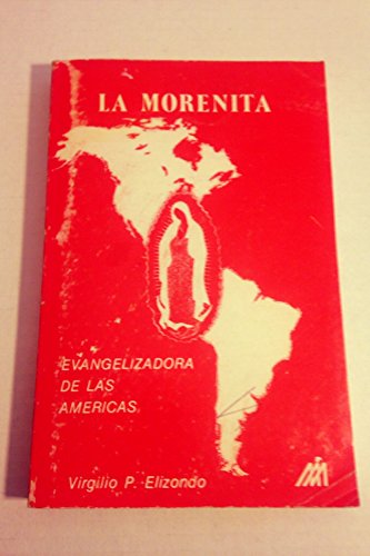 La Morenita: Evangelizer of the Americas (Spanish/English) (9780892431458) by Virgilio P. Elizondo