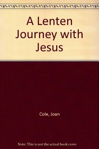 Beispielbild fr A Lenten Journey with Jesus zum Verkauf von Wonder Book