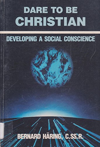 Beispielbild fr Dare to Be Christian : Developing a Social Conscience zum Verkauf von Better World Books