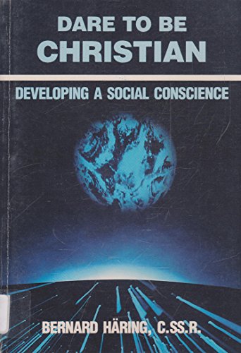 Imagen de archivo de Dare to be Christian: Developing a social conscience a la venta por SecondSale