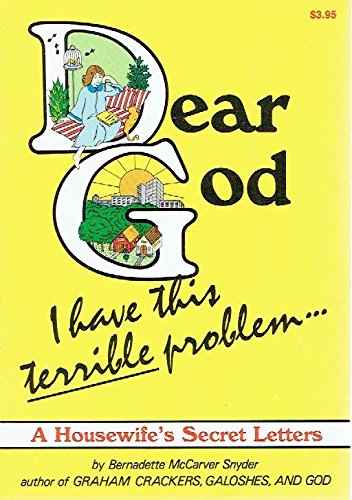 Stock image for Dear God, I Have This Terrible Problem: A Housewife's Secret Letters for sale by ThriftBooks-Dallas
