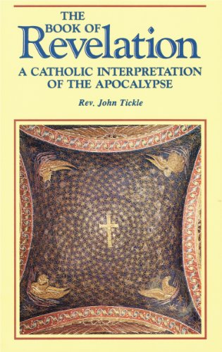 Beispielbild fr The Book of Revelation: A Catholic Interpretation of the Apocalypse zum Verkauf von Ocean Books