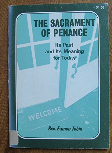 Stock image for The Sacrament of Penance : Its Past and Its Meaning for Today for sale by Better World Books: West