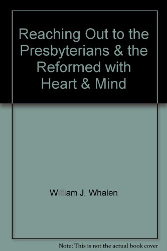 Stock image for Reaching Out to the Presbyterians & the Reformed with Heart & Mind for sale by Wonder Book