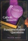 Beispielbild fr Catholic Answers to Fundamentalists' Questions zum Verkauf von Better World Books: West