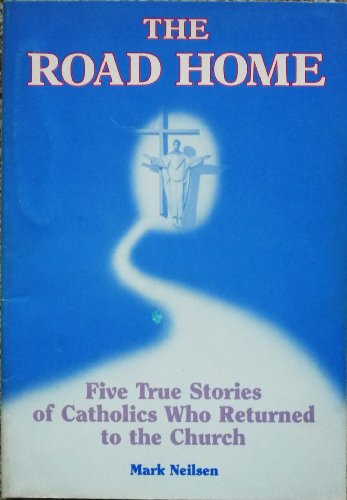 Beispielbild fr The Road Home [Oct 01, 1985] Neilsen, Mark zum Verkauf von Sperry Books