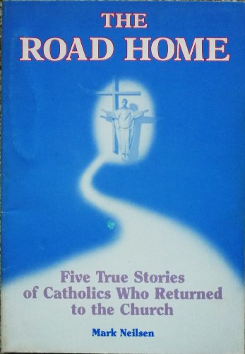 Stock image for The Road Home [Oct 01, 1985] Neilsen, Mark for sale by Sperry Books