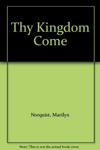 Beispielbild fr Thy Kingdom Come zum Verkauf von Robinson Street Books, IOBA