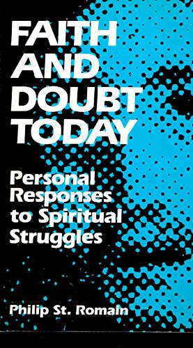 Imagen de archivo de Faith and Doubt Today: Personal Responses to Spiritual Struggles a la venta por ThriftBooks-Atlanta