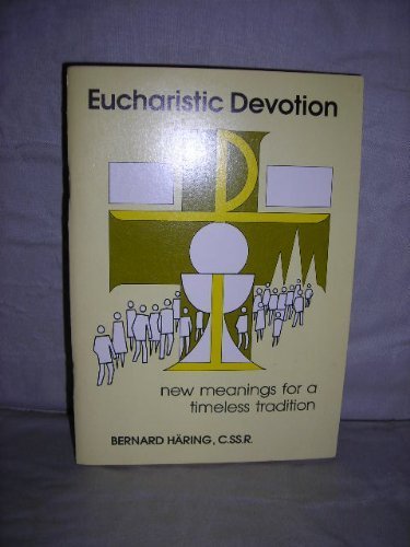 Beispielbild fr Eucharistic Devotion: New Meanings for a Timeless Tradition zum Verkauf von Copper News Book Store