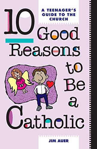Beispielbild fr 10 Good Reasons to Be a Catholic: A Teenager's Guide to the Church zum Verkauf von SecondSale