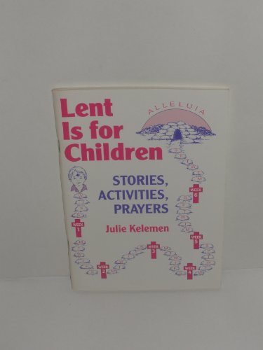 Beispielbild fr Lent Is for Children: Stories, Activities, Prayers zum Verkauf von Wonder Book