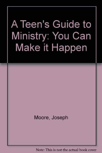 9780892432844: A Teen's Guide to Ministry: You Can Make it Happen