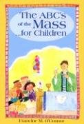 Beispielbild fr ABC's of the Mass : For Children zum Verkauf von Better World Books