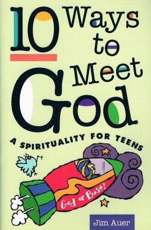 Beispielbild fr Ten Ways to Meet God: Spirituality for Teens zum Verkauf von Wonder Book