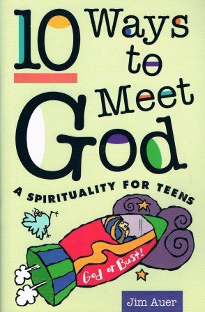 Stock image for Ten Ways to Meet God: Spirituality for Teens for sale by Wonder Book