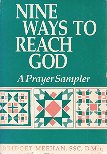 Beispielbild fr Nine Ways to Reach God: A Prayer Sampler zum Verkauf von Wonder Book