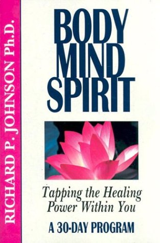 Beispielbild fr Body Mind Spirit: Tapping the Healing Power Within You: A 30 Day Program zum Verkauf von BooksRun