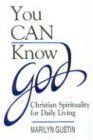 Stock image for You Can Know God: Christian Spirituality for Daily Living for sale by SecondSale