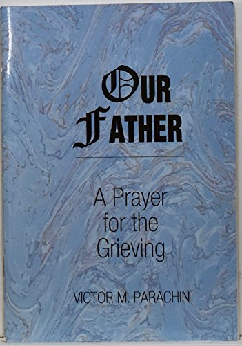 Beispielbild fr Our Father: A Prayer for the Grieving zum Verkauf von Red's Corner LLC