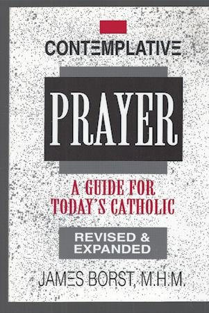 Stock image for Contemplative Prayer: A Guide for Today's Catholic for sale by Front Cover Books