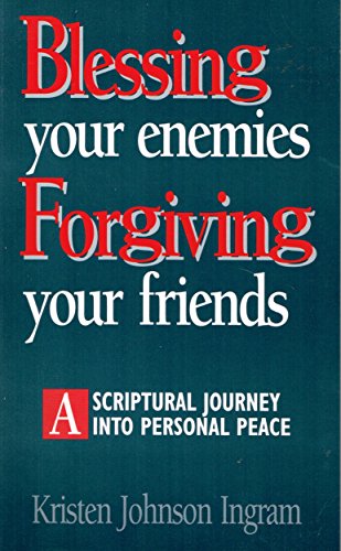 9780892435234: Blessing Your Enemies, Forgiving Your Friends: Scriptural Journey into Personal Peace