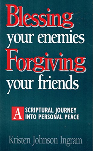 9780892435234: Blessing Your Enemies: Forgiving Your Friends : A Scriptual Journey into Personal Peace