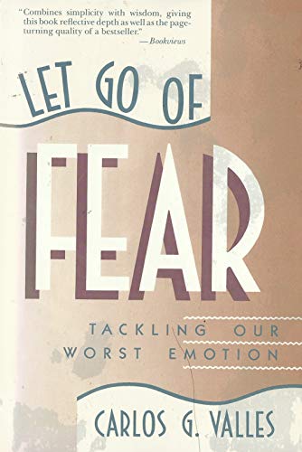 Beispielbild fr Let Go of Fear: Tackling Our Worst Emotion zum Verkauf von Books of the Smoky Mountains