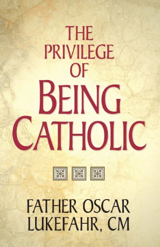 Imagen de archivo de The Privilege of Being Catholic a la venta por Gulf Coast Books