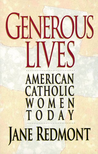 Stock image for Generous Lives: American Catholic Women Today for sale by Liberty Book Shop