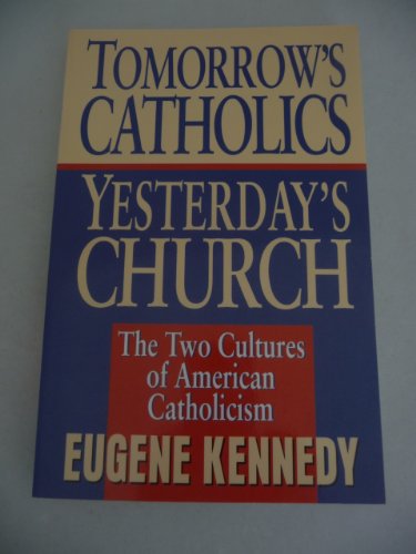 Stock image for TOMORROW'S CATHOLICS; YESTERDAY'S CHURCH: THE TWO CULTURES OF AMERICAN CATHOLICISM. for sale by de Wit Books