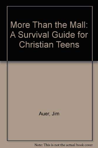 Beispielbild fr More than the Mall: A Survival Guide for Christian Teens zum Verkauf von UHR Books