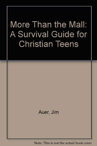 Stock image for More than the Mall: A Survival Guide for Christian Teens for sale by UHR Books