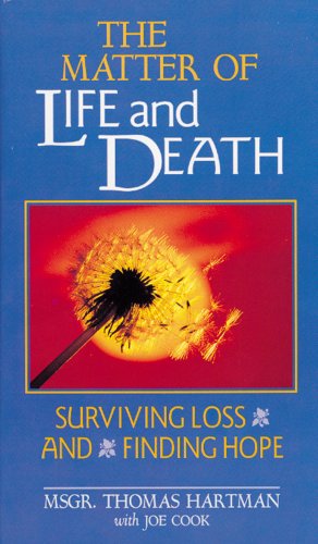Beispielbild fr The Matter of Life and Death: Surviving Loss and Finding Hope zum Verkauf von Ergodebooks