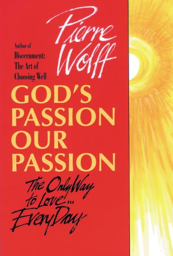 God's Passion, Our Passion: The Only Way to Love-- Every Day (9780892436415) by Wolff, Pierre