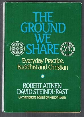 Beispielbild fr The Ground We Share: Everyday Practice, Buddhist and Christian zum Verkauf von ThriftBooks-Dallas