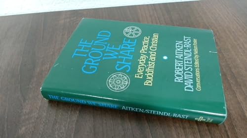 Stock image for The Ground We Share: Everyday Practice, Buddhist and Christian for sale by Books Unplugged