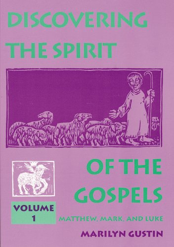 Stock image for Discovering the Spirit of the Gospels: Volume 1 : Matthew, Mark, Luke: 001 for sale by HPB-Emerald