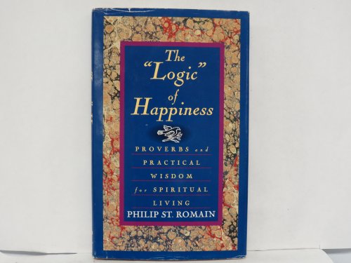9780892436873: The "Logic" of Happiness: Proverbs and Practical Wisdom for Spiritual Living