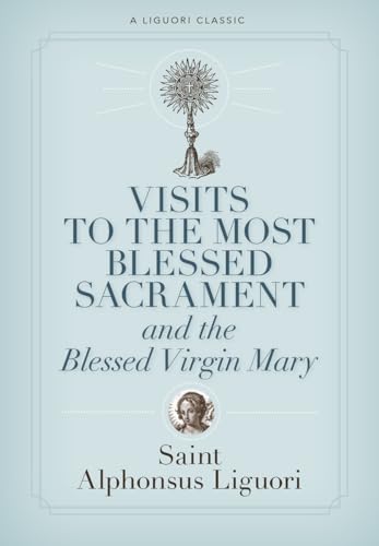 Stock image for Visits to the Most Blessed Sacrament and the Blessed Virgin Mary: Larger-Print Edition (A Liguori Classic) for sale by Wonder Book