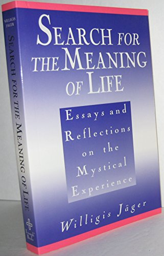 Imagen de archivo de Search for the Meaning of Life: Essays and Reflections on the Mystical Experience a la venta por ThriftBooks-Atlanta