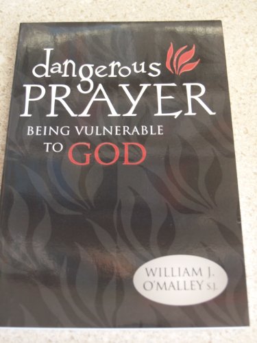 Stock image for Dangerous Prayer: Being Vulnerable to God for sale by Your Online Bookstore